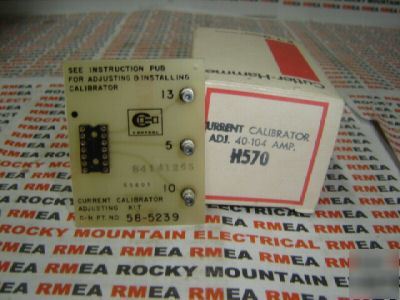 New cutler hammer current calibrator H570 40-104 a